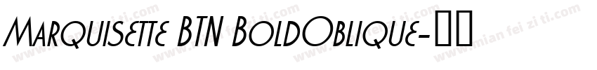 Marquisette BTN BoldOblique字体转换